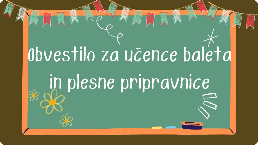 Obvestilo za učence baleta in plesne pripravnice